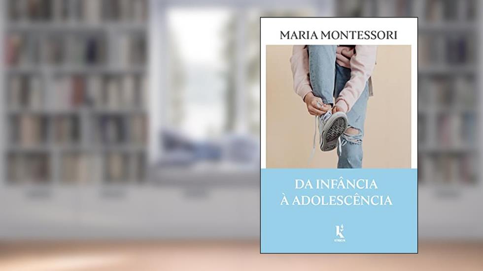 Da infância à adolescência, do autor Maria Montessori