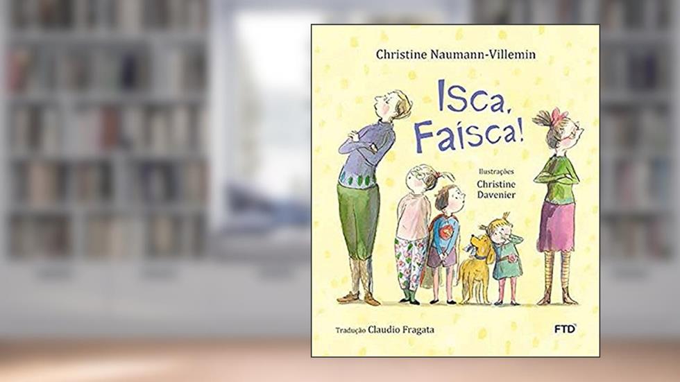 Isca, Faísca!, do autor Christine Naumann-Villemin