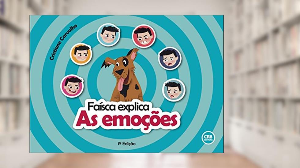 Faísca explica: As emoções, do autor Cristiane Carvalho; Renato Gallo