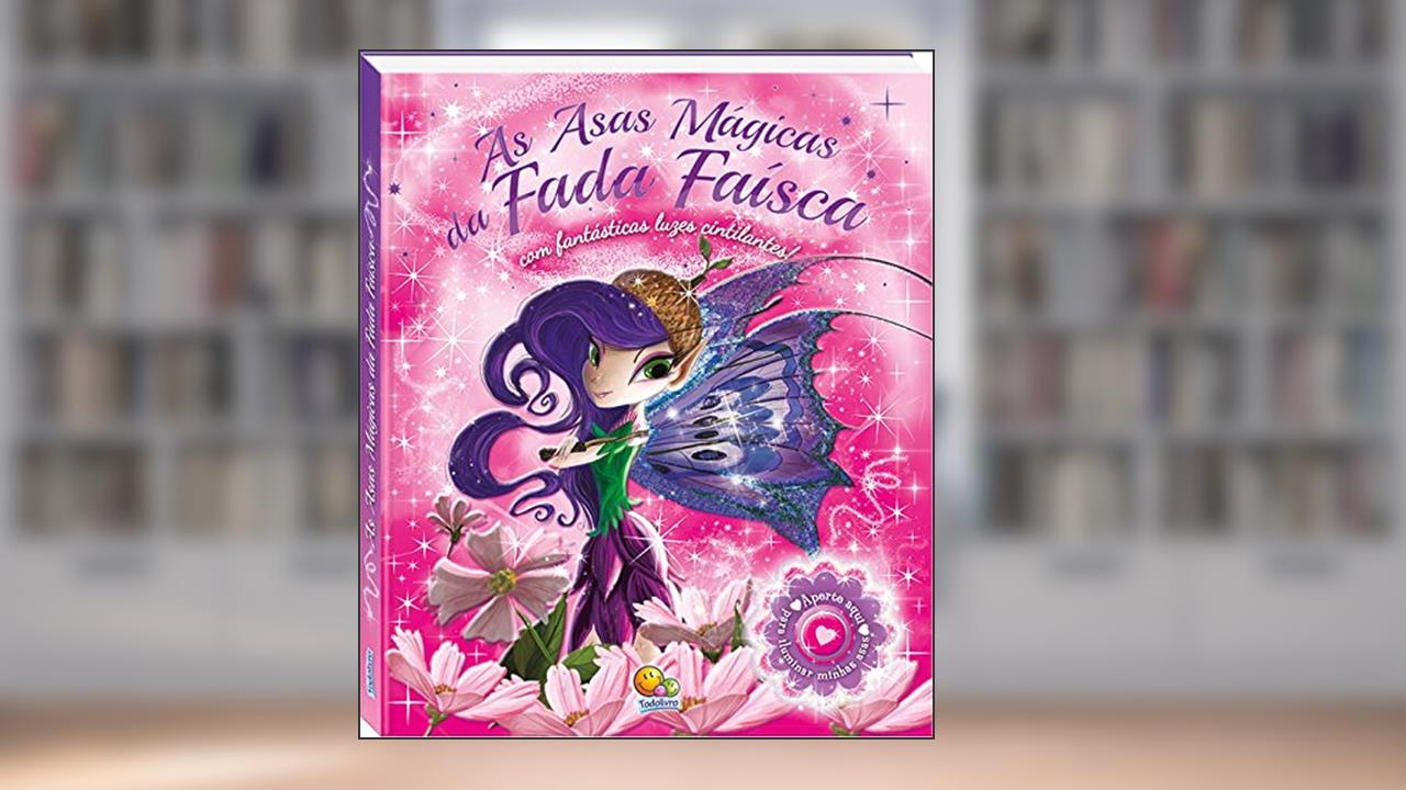 As Asas Mágicas da Fada Faísca - Coleção Luzes Cintilantes!, do autor Vários Autores