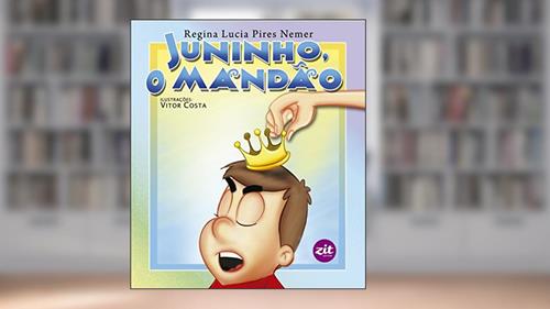 Capa de Juninho, o Mandão, do autor Regina Lucia Pires Nemer