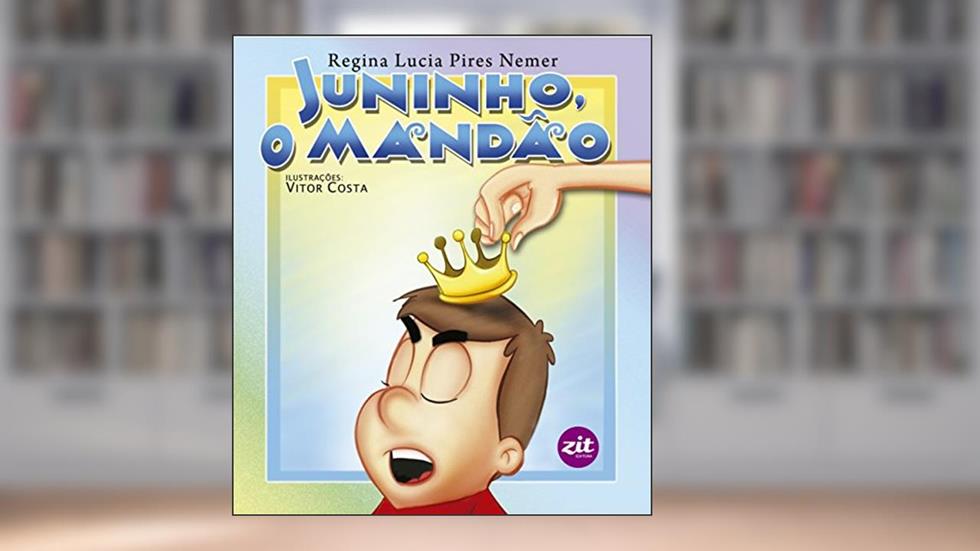 Juninho, o Mandão, do autor Regina Lucia Pires Nemer