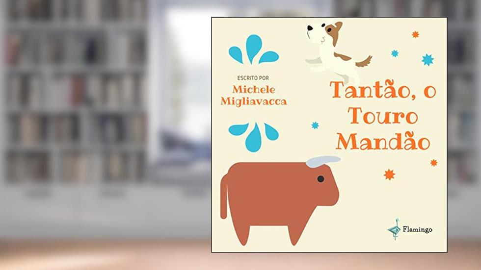 Tantão, o Touro Mandão: Volume 1, do autor Migliavacca Michele