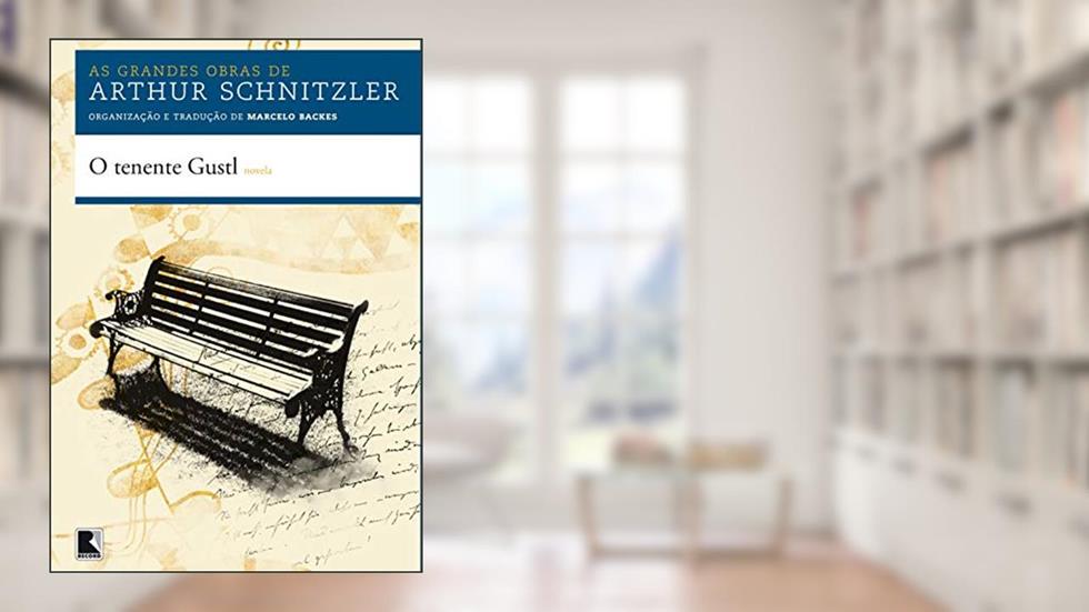 O tenente Gustl, do autor Arthur Schnitzler
