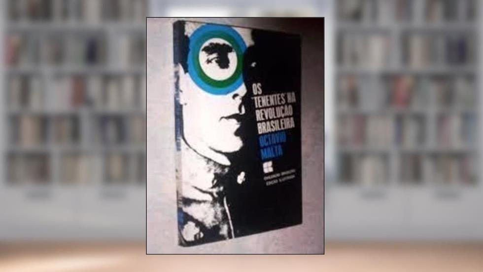 Os "tenentes" na Revolução Brasileira, do autor Octavio Malta