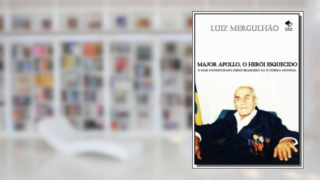 Major Apollo, o Herói Esquecido, do autor Luiz Mergulhão