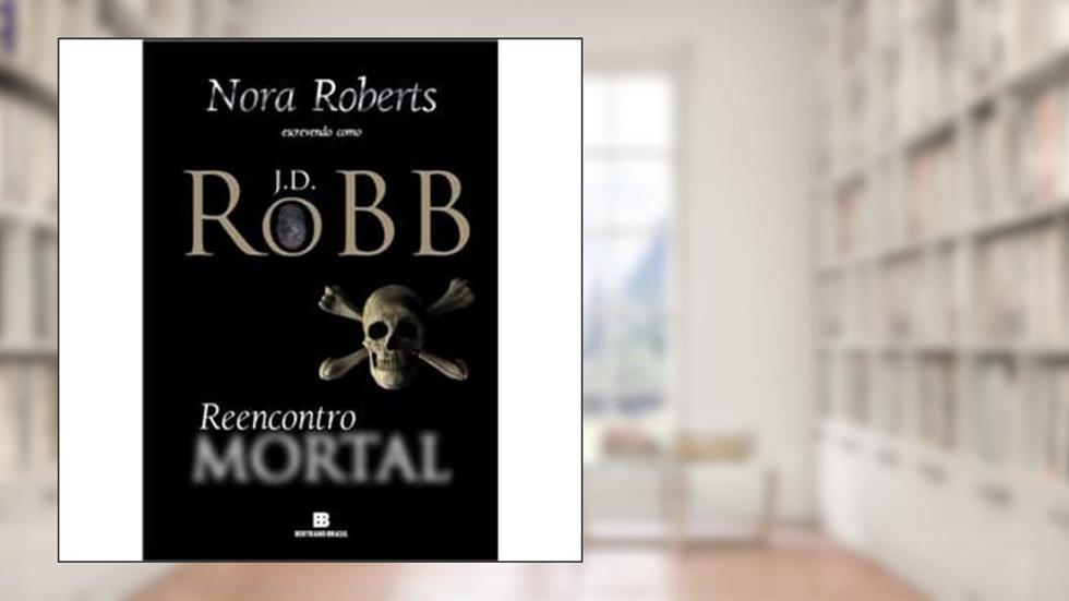 Reencontro mortal (Vol. 14), do autor J. D. Robb