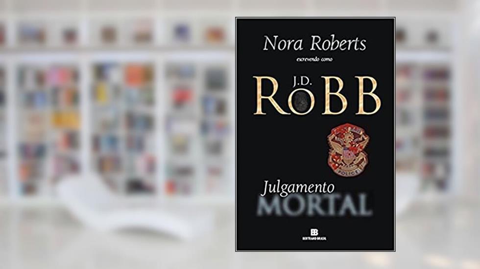 Julgamento mortal (Vol 11), do autor J. D. Robb