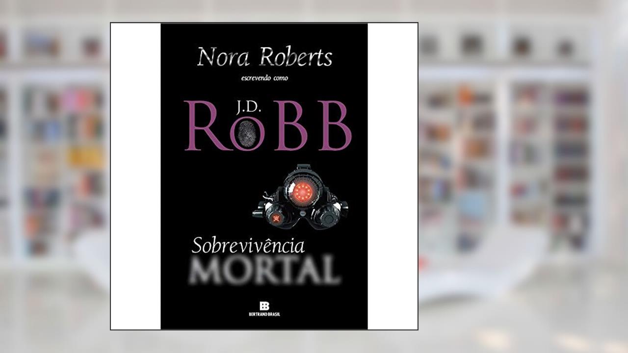 Sobrevivência mortal (Vol. 20), do autor J. D. Robb