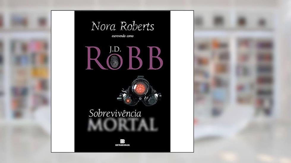 Sobrevivência mortal (Vol. 20), do autor J. D. Robb