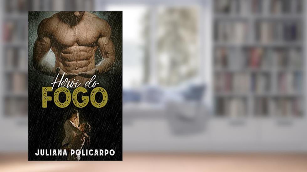 Herói do fogo, do autor Juliana Policarpo
