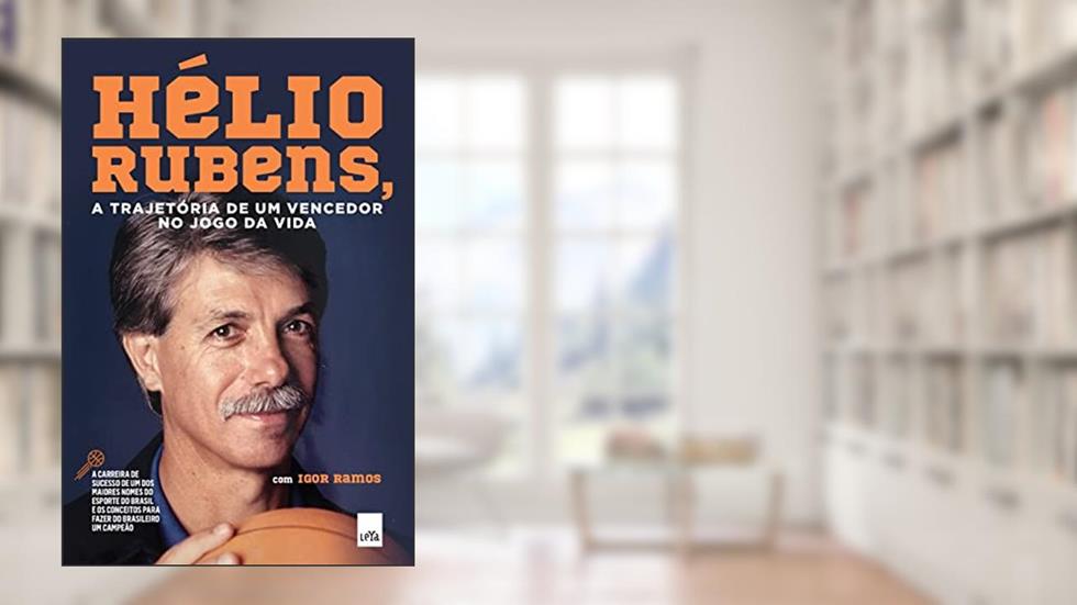 Hélio Rubens: A trajetória de um vencedor no jogo da vida, do autor Hélio Rubens; Igor Ramos