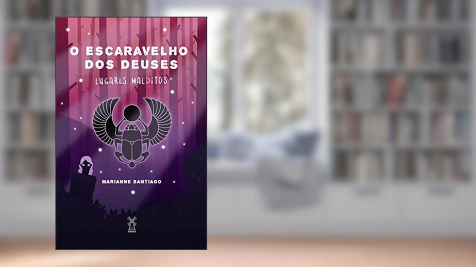 O escaravelho dos deuses: lugares malditos, do autor Marianne Santiago