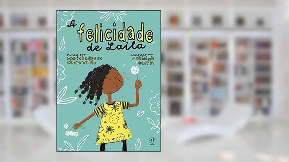 A felicidade de Laila, do autor Mariahadessa Ekere Tallie