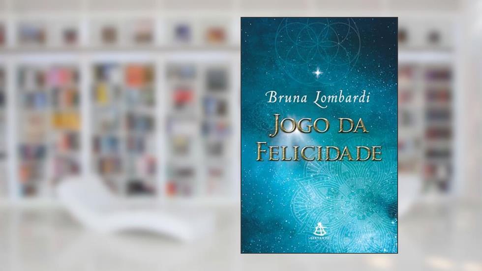 Jogo da Felicidade, do autor Bruna Lombardi