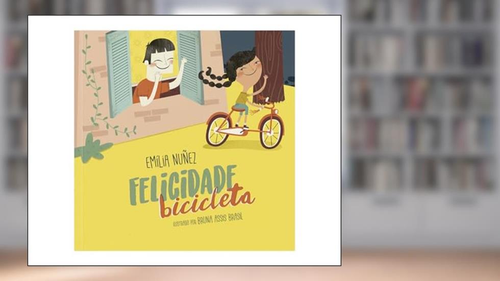 Felicidade Bicicleta, do autor Emília Nuñez