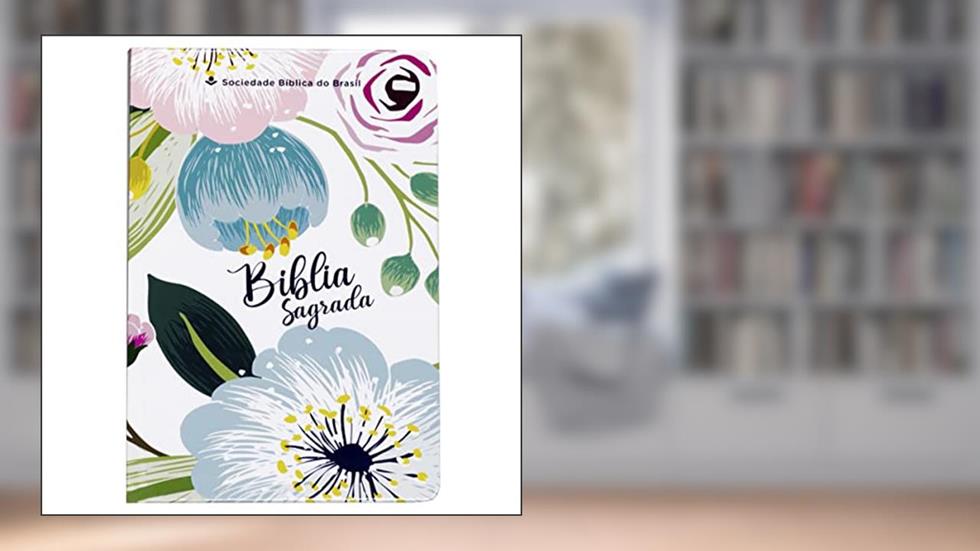 Bíblia Sagrada - NTLH - Letra Grande - Capa Dura Flores Branca, do autor Vários Autores