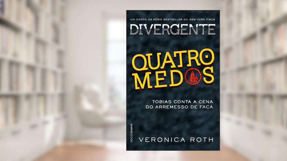 Quatro medos: Tobias conta a cena do arremesso de faca de Divergente, do autor Veronica Roth