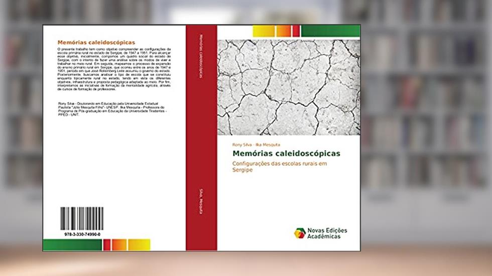 Memórias caleidoscópicas: Configurações das escolas rurais em Sergipe, do autor Rony Silva; Ilka Mesquita