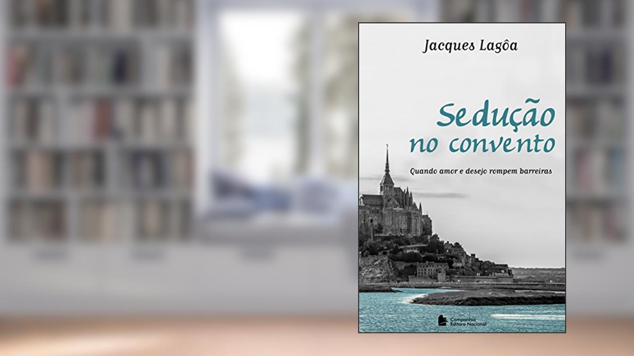 Sedução no convento, do autor Jacques Lagoa