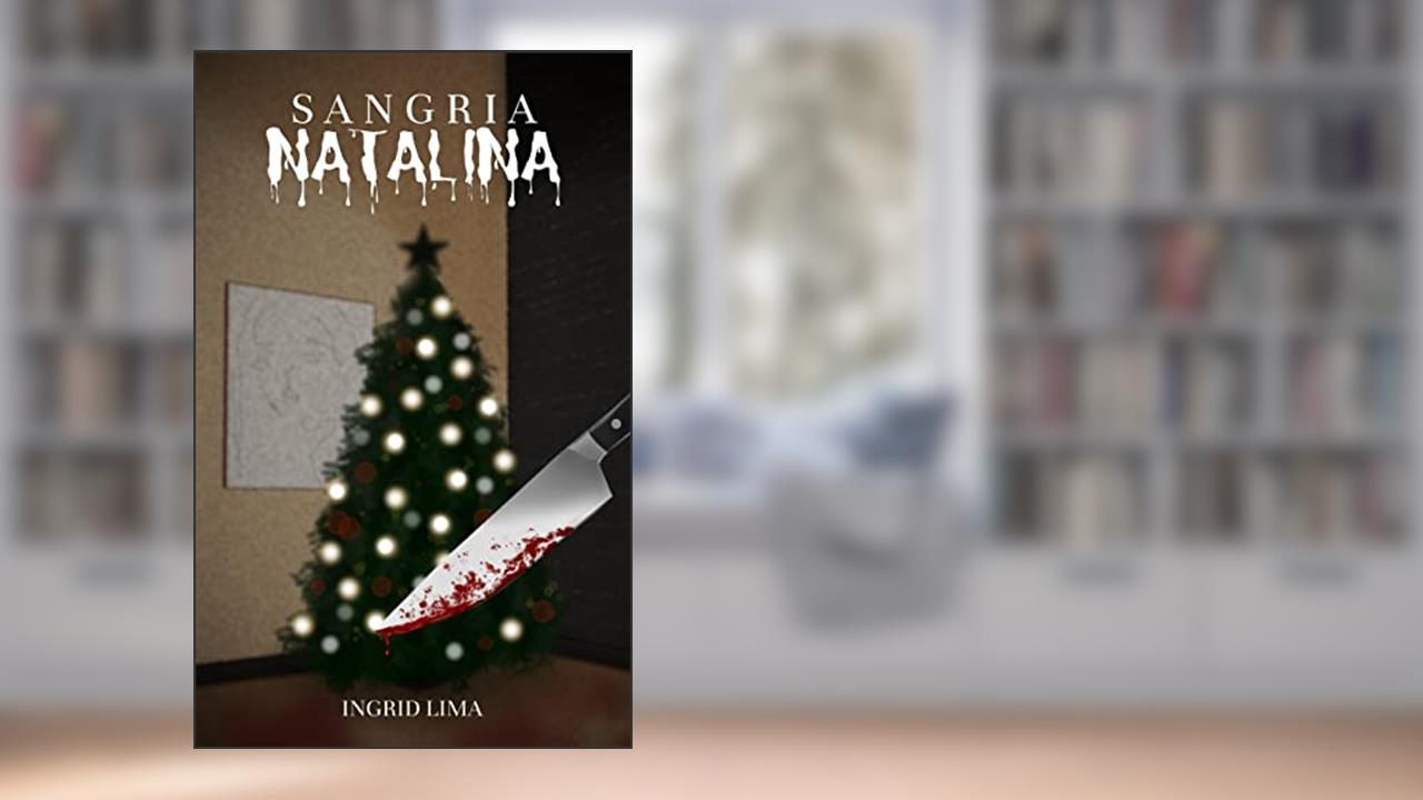 Sangria Natalina (Os Mistérios Festivos de Carmen Livro 1), do autor Ingrid Lima