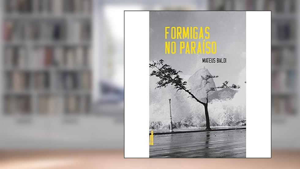 Formigas no Paraíso, do autor Mateus Baldi
