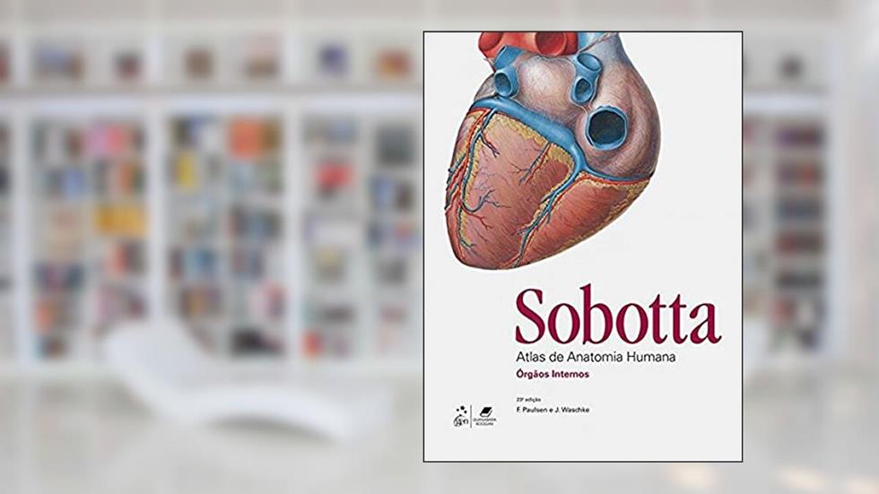 Sobotta: Atlas de Anatomia Humana - 3 Volumes: Anatomia Geral e Sistema Muscular, Órgãos Internos, Cabeça, Pescoço e Neuroanatomia, do autor Johannes Sobotta