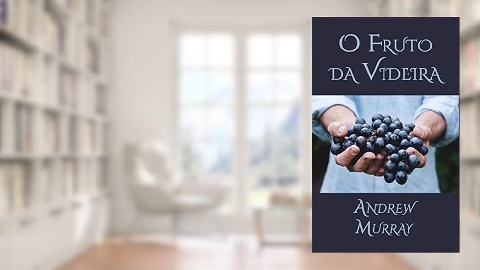 O Fruto Da Videira (CrossReach Publications), do autor Andrew Murray