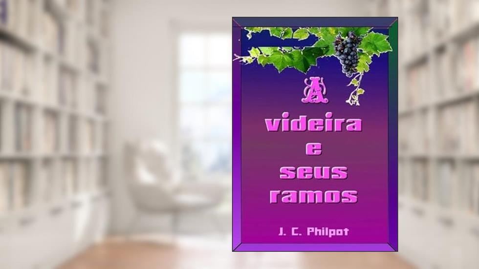 A Videira e Seus Ramos, do autor Silvio Dutra