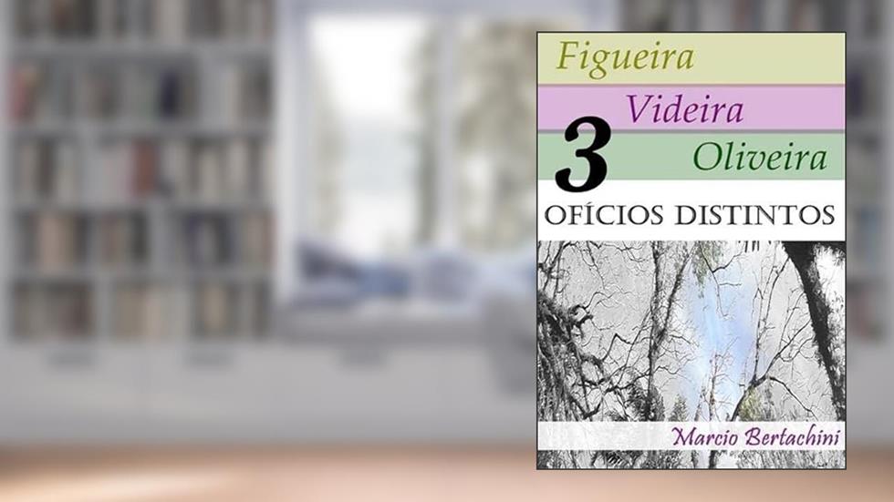 Figueira, Videira, Oliveira, do autor Marcio Bertachini