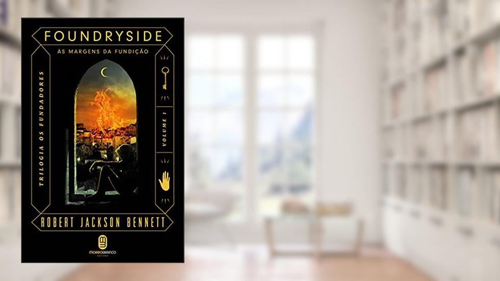 Foundryside: às Margens da Fundição: 1, do autor Robert Jackson Bennett