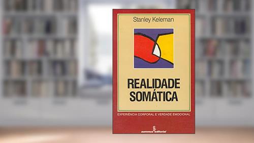 Capa de Realidade somática: experiência corporal e verdade emocional, do autor Stanley Keleman