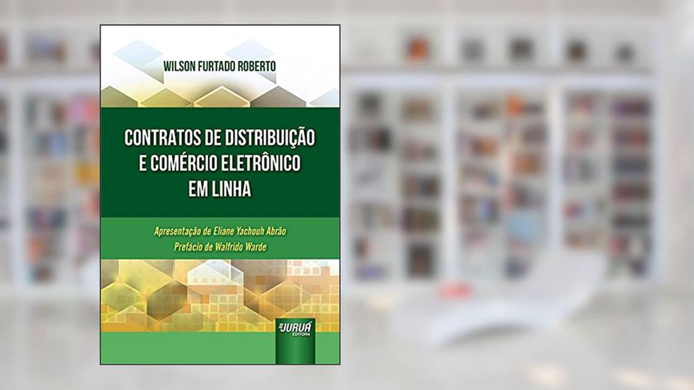 Contratos de Distribuição e Comércio Eletrônico em Linha, do autor Wilson Furtado Roberto