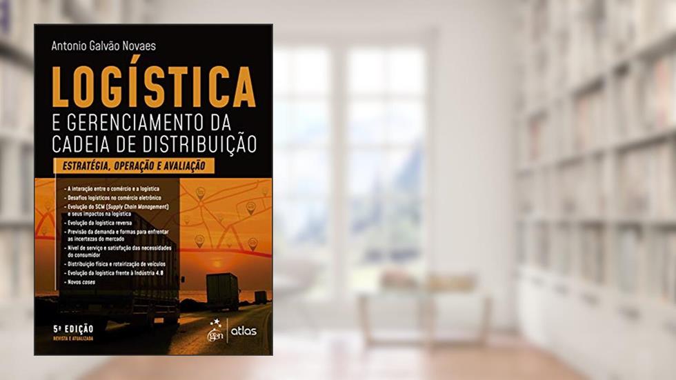 Logística e Gerenciamento da Cadeia de Distribuição: Estratégia, Avaliação e Operação, do autor Antonio Galvão Novaes