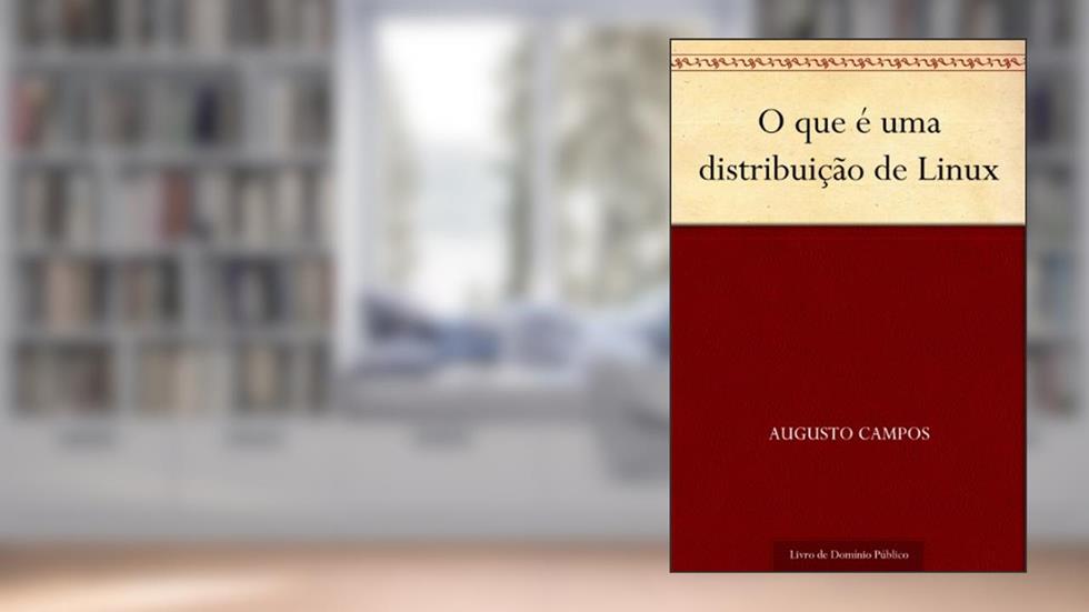 O que é uma distribuição de Linux, do autor Augusto Campos