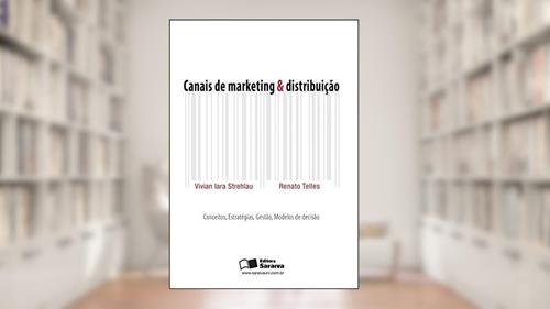 Capa de Canais de marketing & distribuição, do autor Vivian Iara Strehlau; Renato Telles