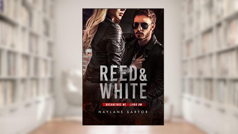 Reed e White (Bucaneiros MC Livro 1), do autor Naylane Sartor