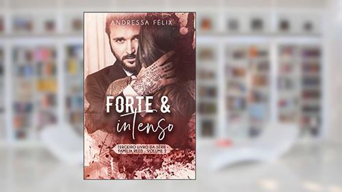 Capa de FORTE E INTENSO : Volume 2 ' (Família Reed Livro 5), do autor Andressa Félix