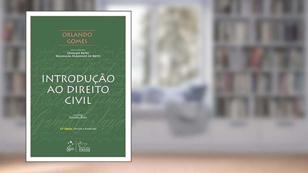 Introdução ao Direito Civil - 22ª Edição 2019, do autor Orlando Gomes
