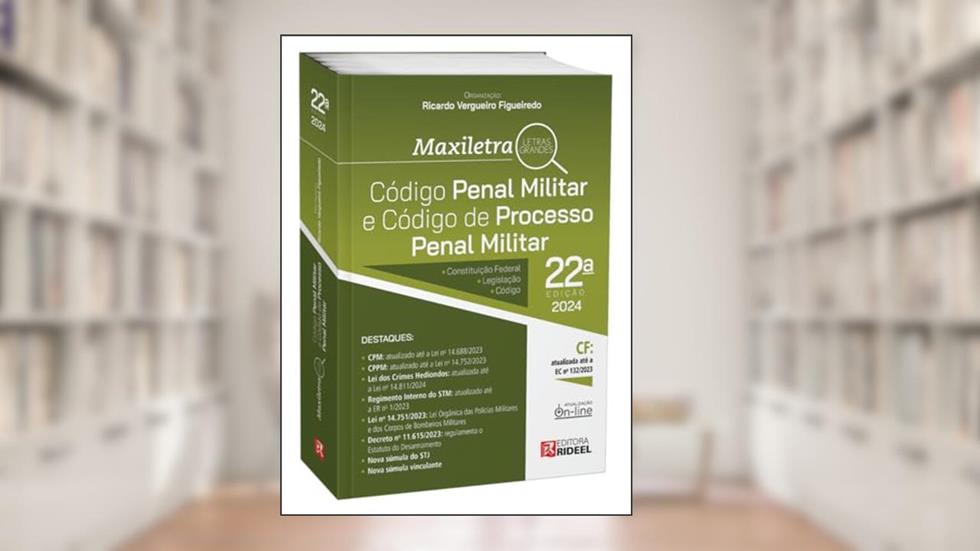 Código Penal Militar e Código de Processo Penal Militar- 22ª Edição (2024), do autor RICARDO VERGUEIRO FIGUEIREDO