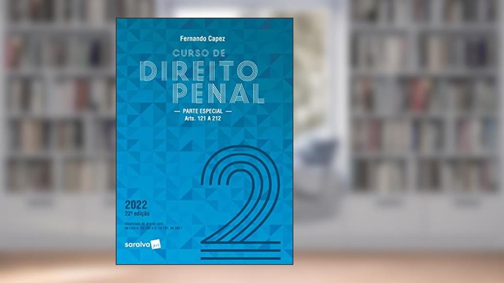 Curso de Direito Penal - Vol. 2 - 22ª edição 2022, do autor Fernando Capez