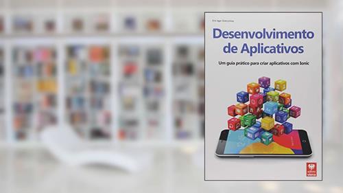 Capa de Desenvolvimento de Aplicativos. Um Guia Prático Para Criar Aplicativos com Ionic, do autor Erik Ieger Dobrychtop