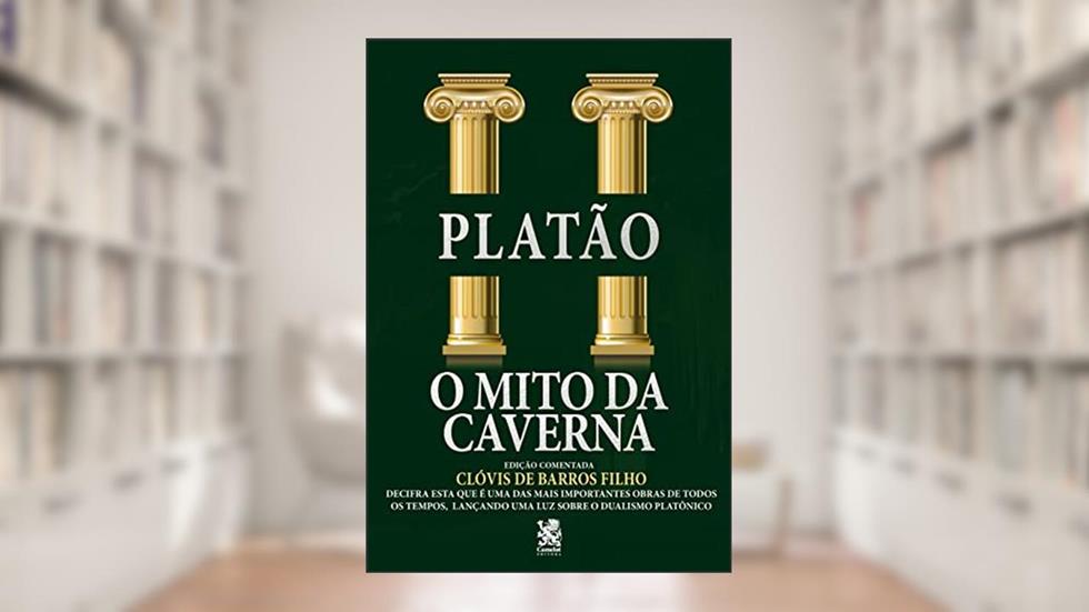 O Mito da Caverna: Edição comentada por Clóvis de Barros Filho, do autor Platão Arístocles