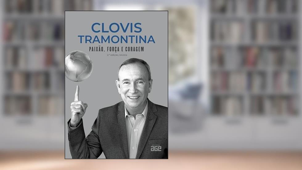 Clovis Tramontina. Paixão, Força e Coragem, do autor Clovis Tramontina