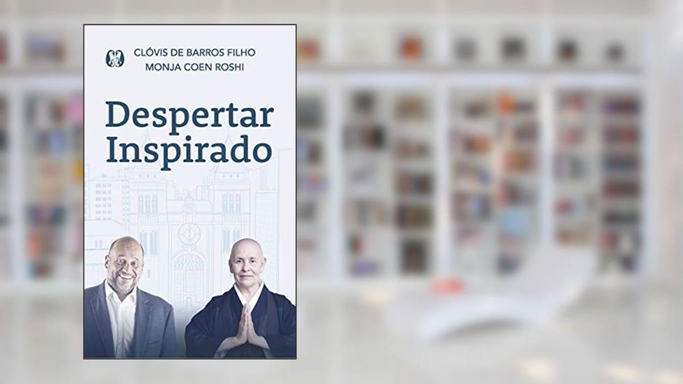 Despertar Inspirado, do autor Clóvis de Barros Filho; Monja Coen Roshi