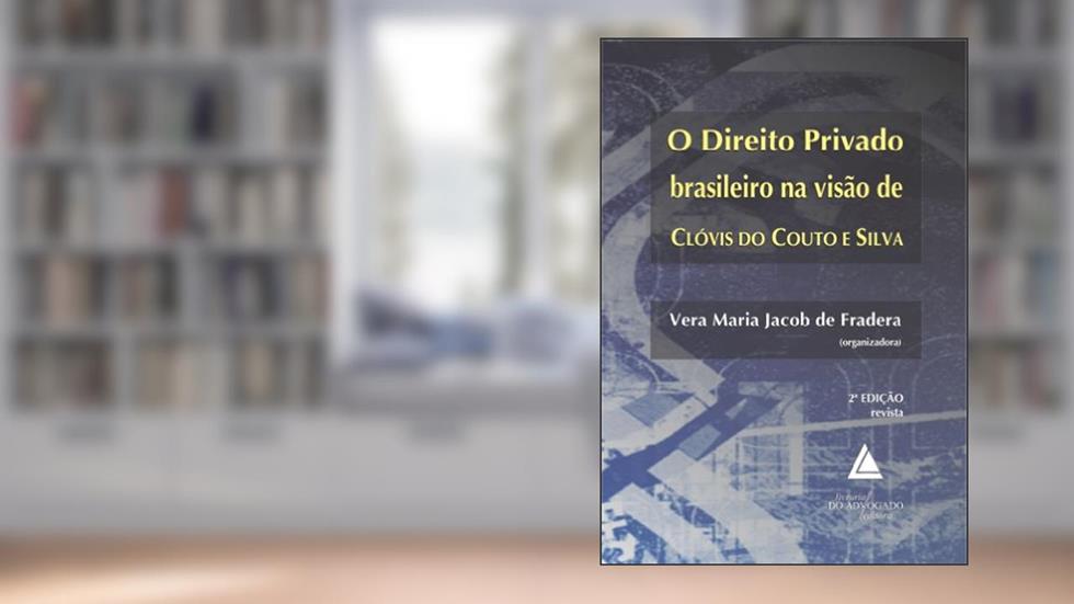 O Direito Privado Brasileiro na Visão de Clóvis do Couto e Silva, do autor Clóvis Veríssimo do Couto e Silva