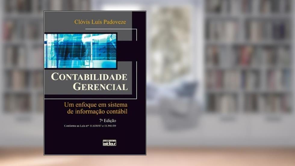 Contabilidade gerencial: Um enfoque em sistema de informação contábil, do autor Clóvis Luís Padoveze
