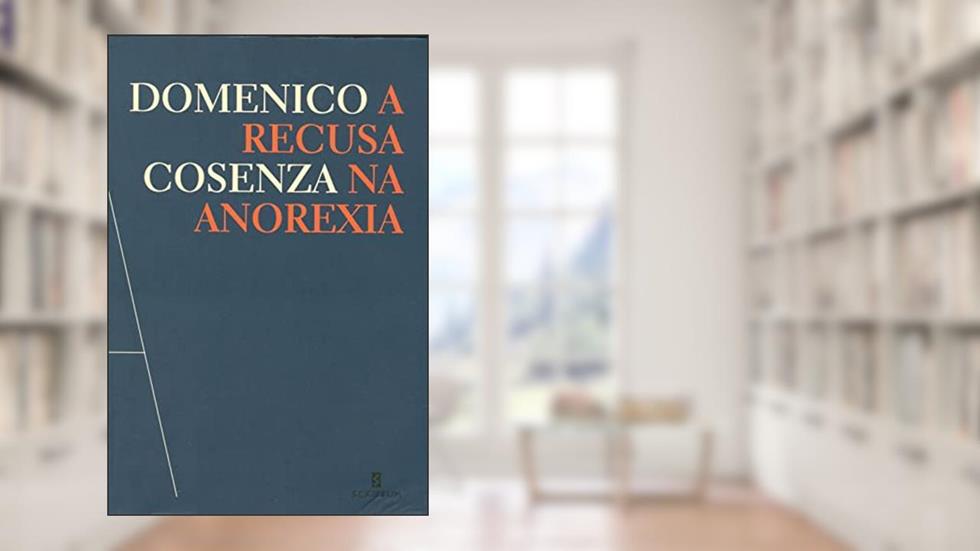 A Recusa na Anorexia, do autor Domenico Cosenza