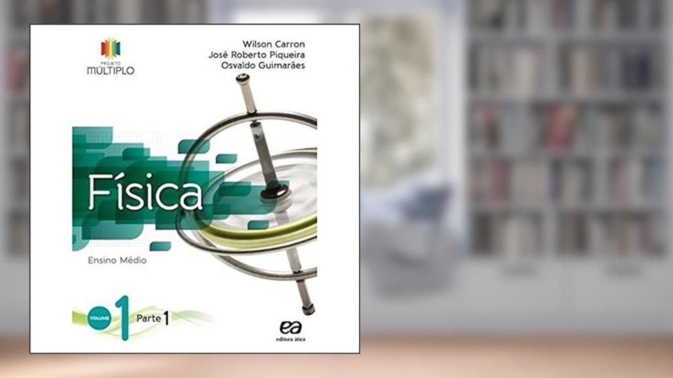 Projeto Multiplo - Física - Volume 1, do autor Wilson Carron; José Roberto Piqueira; Osvaldo Guimarães