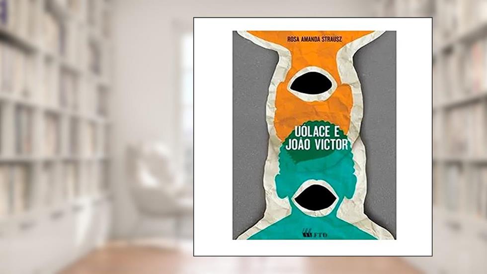 Uólace e João Victor, do autor Rosa Amanda Strausz